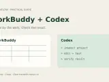 WorkBuddy or Codex? Choose by the Work You Need Done